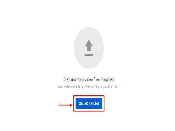 Nhấn vào "Select Files" và chọn video muốn tải lên